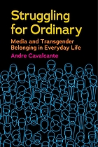 Front cover image for Struggling for ordinary : media and transgender belonging in everyday life