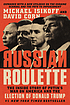 Russian roulette : the inside story of Putin's... by Michael Isikoff