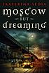 Moscow but dreaming by  E Sedia 