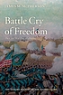 Battle cry of freedom : the Civil War era by J McPherson