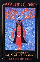 A gathering of spirit : a collection by North American Indian women