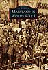 Maryland in World War I by  William M Armstrong 