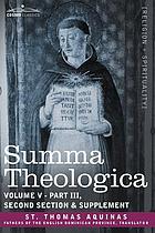 Summa Theologica. Volume V, part III : second section & supplement