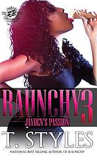 Raunchy. 3, Jayden's passion