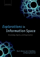 Explorations in information science : knowledge, agents, and organization