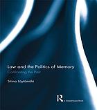 Law and the politics of memory : confronting the past