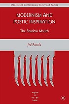 Modernism and poetic inspiration : the shadow mouth