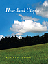 Heartland utopias by Robert P Sutton
