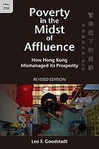 Poverty in the midst of affluence - how hong kong mismanaged its prosperity.