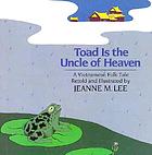 Toad is the uncle of heaven : a Vietnamese folk tale