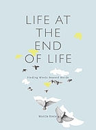 Life at the End of Life : Finding Words Beyond Words