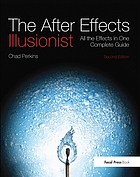 The After Effects Illusionist, 2nd Edition