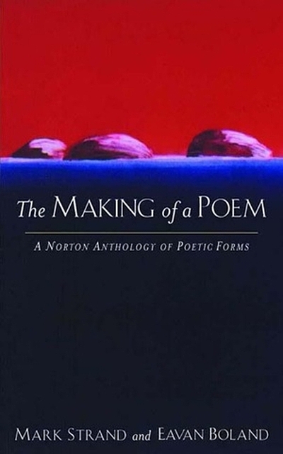 The making of a poem : a Norton anthology of poetic forms | WorldCat.org