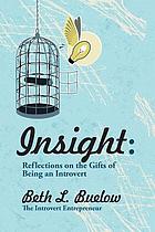 Insight : reflections on the gifts of being an introvert