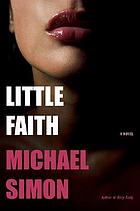 Little faith : a novel