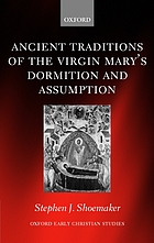 Ancient traditions of the Virgin Mary's dormition and assumption