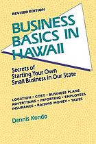 Business basics in Hawaii secrets of starting your own small business in our state