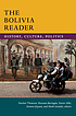 The Bolivia reader : history, culture, politics by  Sinclair Thomson 