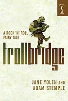 Troll bridge : a rock 'n' roll fairy tale