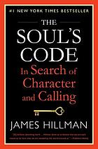 The soul's code : in search of character and calling