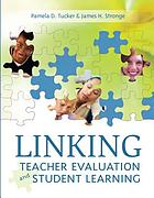 Linking Teacher Evaluation and Student Learning