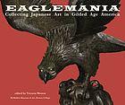 Eaglemania collecting Japanese art in Gilded Age America
