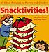 Snacktivities! : 50 edible activities for parents... by  MaryAnn F Kohl 