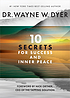 10 SECRETS FOR SUCCESS AND INNER PEACE. ผู้แต่ง: WAYNE W DYER