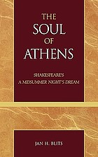 The soul of Athens : Shakespeare's A midsummer night's dream
