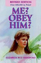 Me? obey him? : the obedient wife and God's way of happiness and blessing in the home