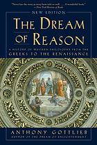 The dream of reason : a history of western philosophy from the Greeks to the Renaissance
