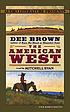The American west 著者： Dee Brown