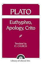 Euthyphro ; Apology ; Crito ; Phaedo, the death scene