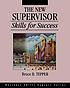 The new supervisor : skills for success by  Bruce B Tepper 