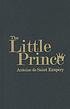 Little Prince. by Antoine de Saint-Exupéry