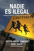 Nadie es ilegal Combatiendo el racismo y la violencia de Estado en la frontera Estados Unidos - Mexico