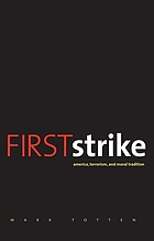 First blow : America, terrorism, and moral tradition