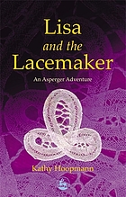 Lisa and the lacemaker - an asperger adventure.
