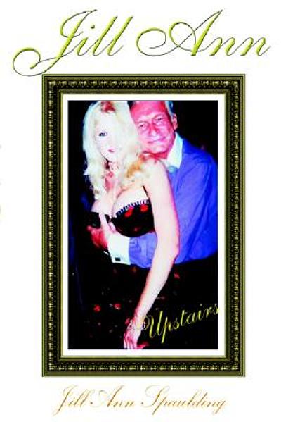 Jill Ann upstairs : one Playboy Bunny's intimate, step-by-step