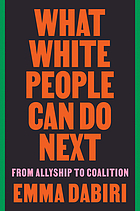 book cover for What white people can do next : from allyship to coalition