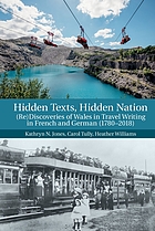 Hidden texts, hidden nation : (re)discoveries of Wales in travel writing in French and German (1780-2018)