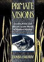 Primate visions : gender, race, and nature in the world of modern science