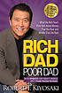 Rich Dad Poor Dad : What the Rich Teach Their... by Robert T Kiyosaki