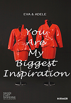 You are my biggest inspiration - EVA & ADELE