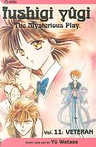 Fushigi yugi, the mysterious play : volume 11 : veteran