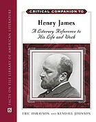 Critical companion to Henry James : a literary reference to his life and work
