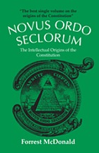 Novus ordo seclorum : the intellectual origins of the Constitution