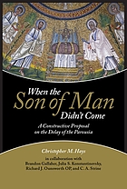 When the son of man didn't come : a constructive proposal on the delay of the parousia
