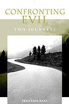 Confronting evil : two journeys