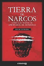 Tierra de narcos : cómo las mafias se apropiaron de Honduras